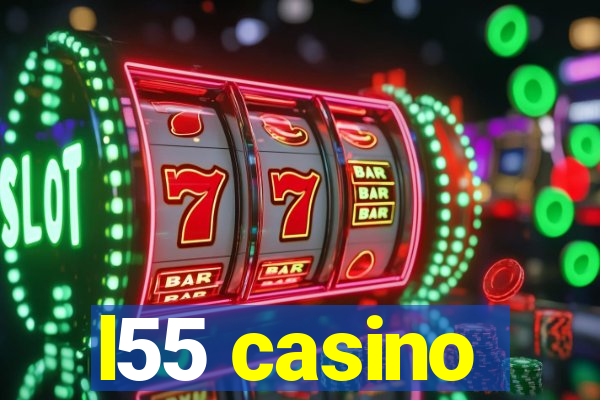 l55 casino